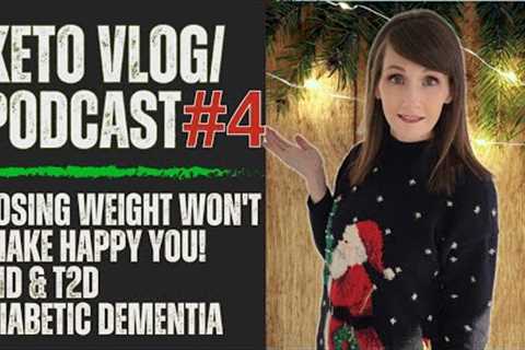 Keto VlogCast #4 | The Surprising Truth About Losing Weight | Diabetic Brain Fog