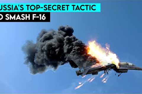 Russia Uses 40N6 Missile and A-50 AWACS to Destroy F-16s