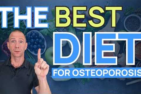 The BEST Diet for Osteoporosis in 2024 | WHAT TO EAT FOR OSTEOPOROSIS