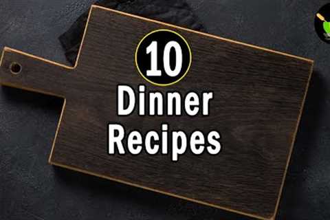Easy Dinner Recipes | Healthy Dinner Recipes | Indian Dinner Recipes | Simple Dinner Ideas