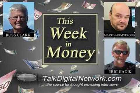 Ross Clark: Markets, Bitcoin ETF. Martin Armstrong: Gold, Marxism. Eric Hadik: Market Cycles. AMY.V
