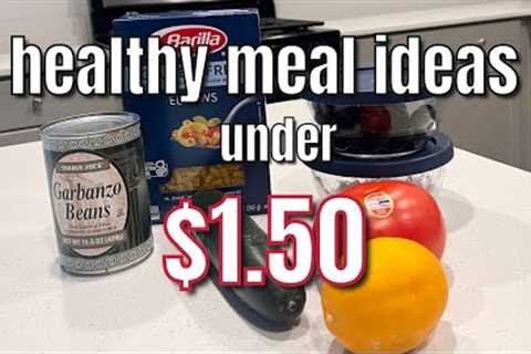HEALTHY CHEAP MEAL IDEAS UNDER $1.50 Dirt Cheap Meals That Actually TASTE GOOD! How To Save Money