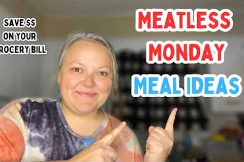Meatless Monday Meals To Save On Your Grocery Bill || BUDGET FRIENDLY MEALS