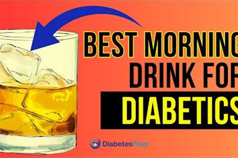 5 Best Morning Drinks For Diabetics