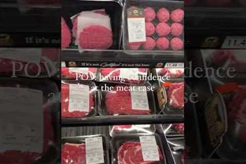 Have Confidence at the Meat Case