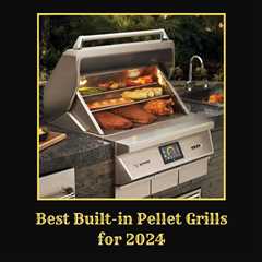 Best Built-in Pellet Grills for 2024