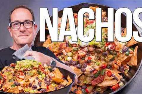 THE BEST NACHOS I'VE EVER MADE... | SAM THE COOKING GUY