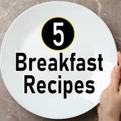 5 Breakfast Recipes | Healthy Breakfast Ideas | Easy Breakfast Recipes | Nashta | Indian Breakfast